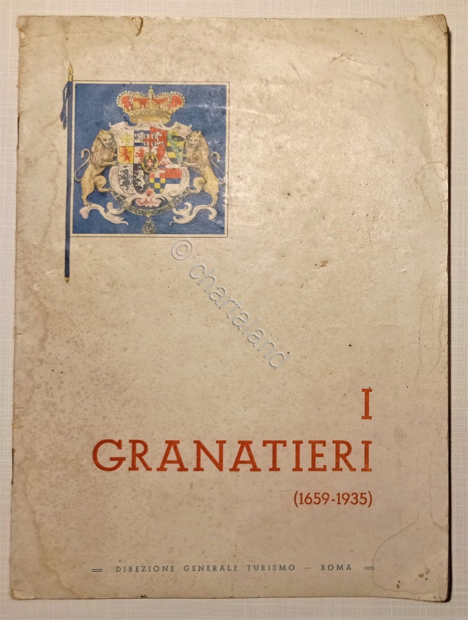 G. Ciotti - I Granatieri ( 1659 - 1935 ) …