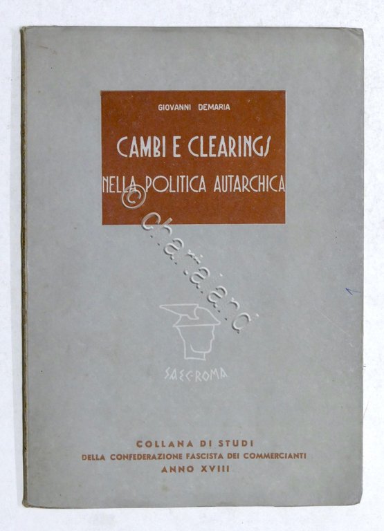 G. Demaria - Cambi e clearings nella nuova politica autarchica …