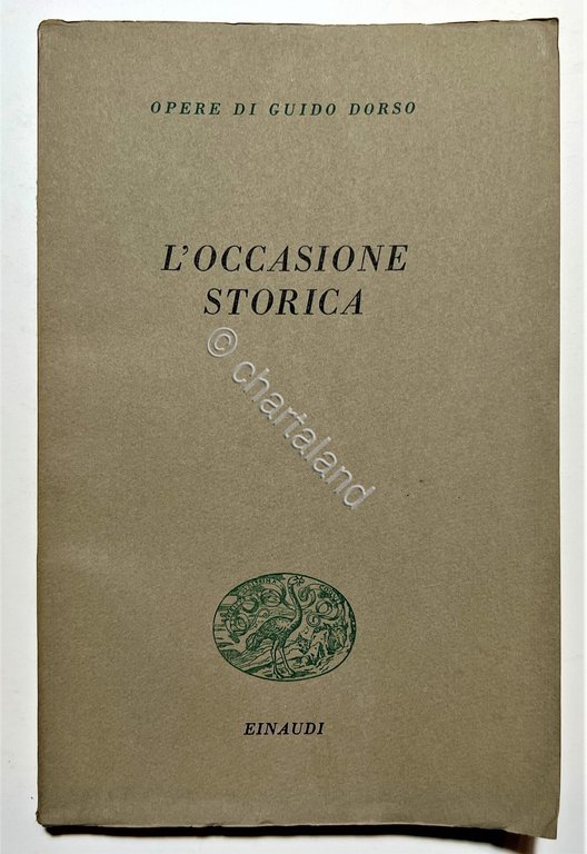 G. Dorso - L'occasione storica - 1^ ed. 1949