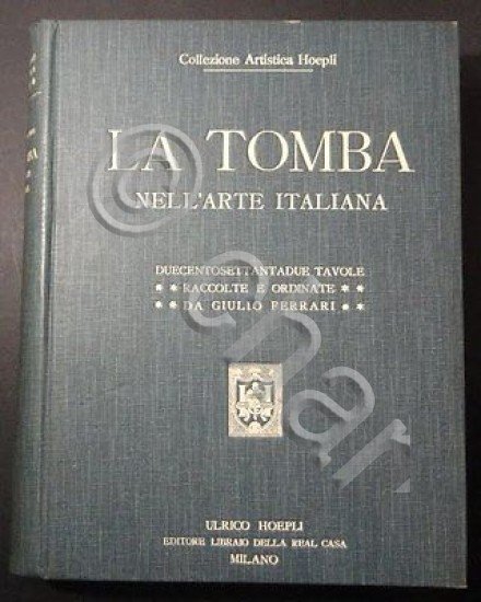 G. Ferrari - La Tomba nell' Arte Italiana - 1^ …