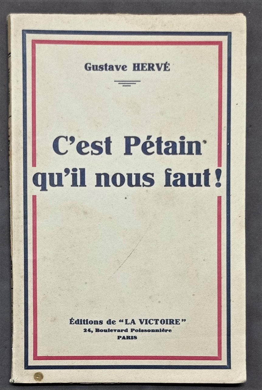 G. Hervé - C'est Pétain qu'il nous faut! - ed. …