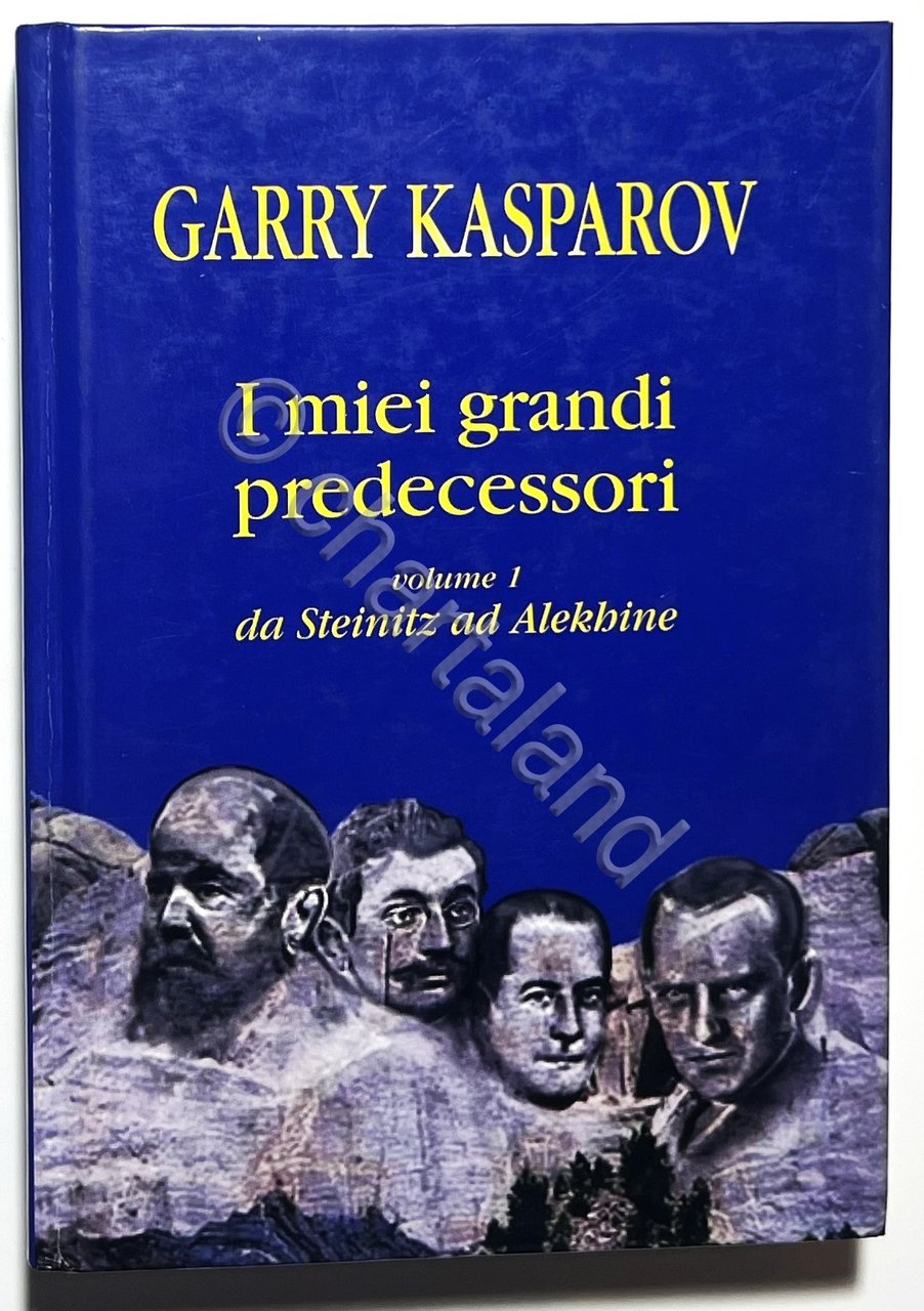 G. Kasparov - I miei grandi predecessori: Volume I: da …