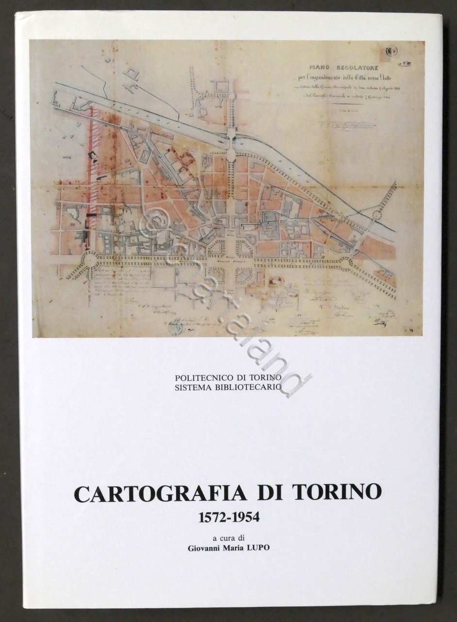 G. M. Lupo - Cartografia di Torino 1572-1954 - 1^ …