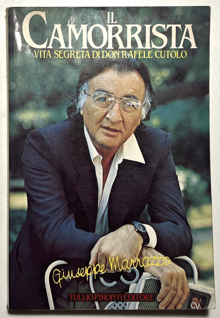 G. Marrazzo - Il Camorrista: Vita segreta di Don Raffaele …