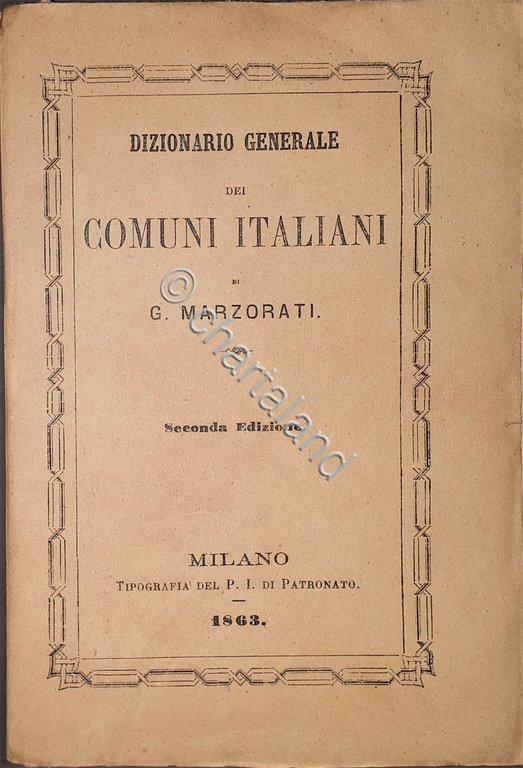 G. Marzorati - Dizionario Generale dei Comuni Italiani - ed. …