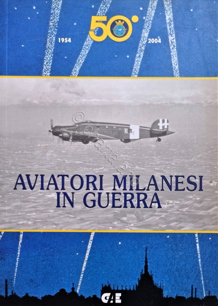 G. Massimello - Aviatori milanesi in Guerra 1940-1945 - ed. …
