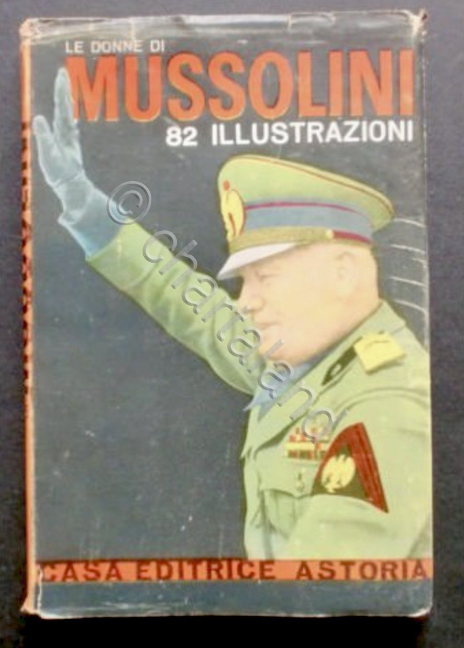 G. Melli - Le donne di Mussolini - ed. 1964