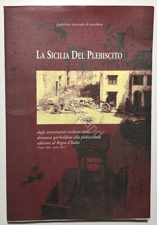 G. Moncada di Monforte - La Sicilia Del Plebiscito - …