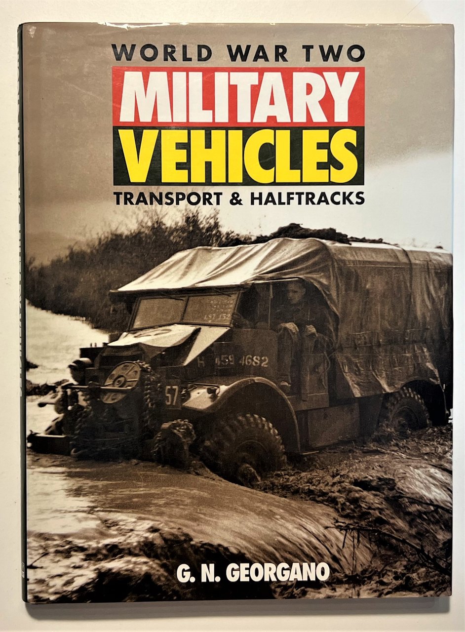 G. N. Georgano - World War Two Military Vehicles: Transport …
