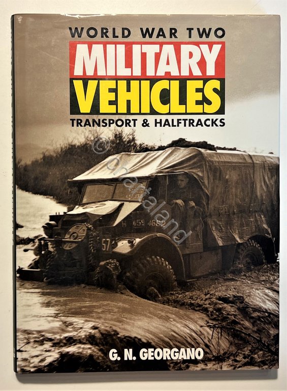 G. N. Georgano - World War Two Military Vehicles: Transport …