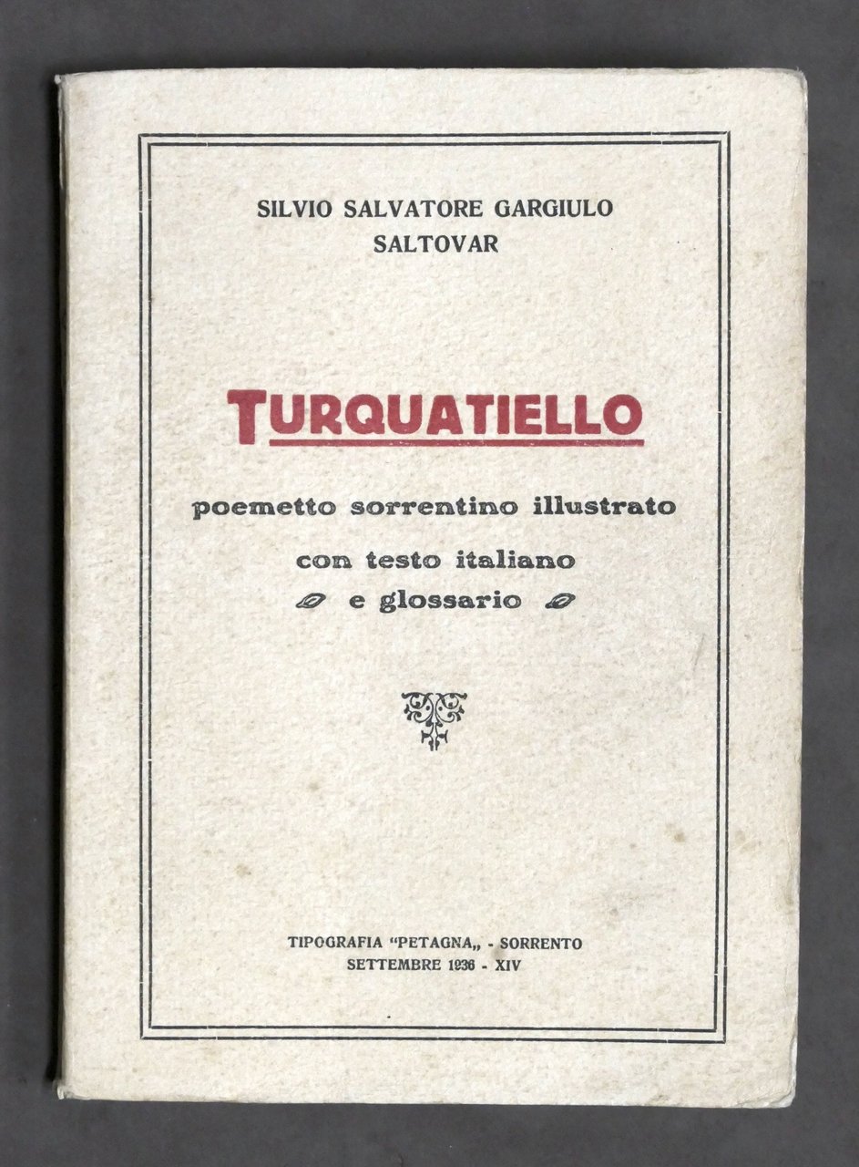 G. Saltovar - Turquatiello Poemetto sorrentino illustrato - 1^ ed. …