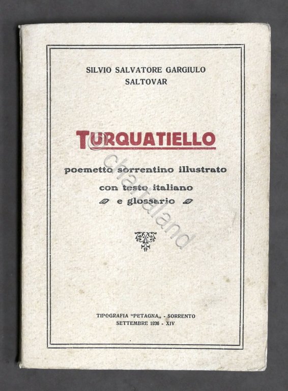 G. Saltovar - Turquatiello Poemetto sorrentino illustrato - 1^ ed. …