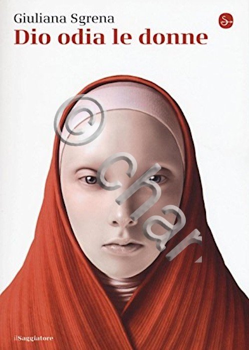 G. Sgrena - Dio odia le donne - 1^ ed. …