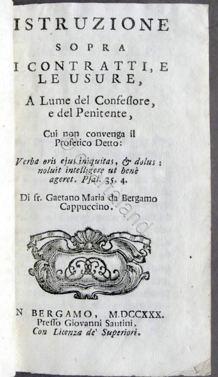 Gaetano Maria da Bergamo - Istruzione sopra contratti e le usure - 1^ ed. 1730