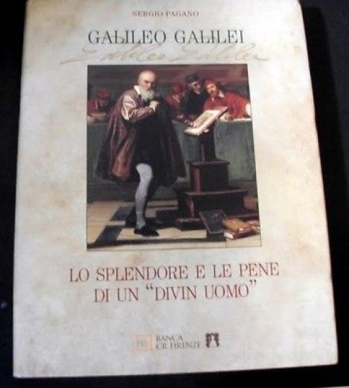 Galileo Galilei - Lo splendore e le pene di un …