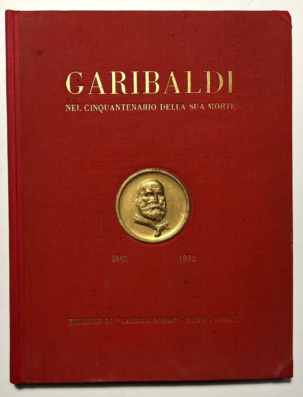 Garibaldi nel Cinquantenario della sua morte 1882-1932 - ed. 1932 … | Immagine principale