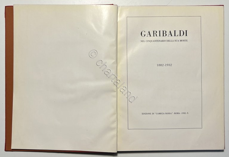 Garibaldi nel Cinquantenario della sua morte 1882-1932 - ed. 1932 … | Immagine Gallery 4
