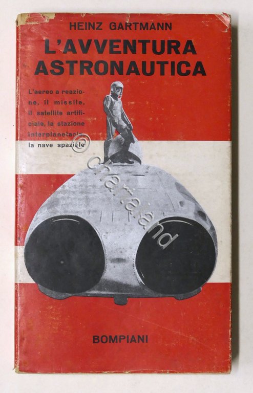Gartmann - L'avventura astronautica - Sognatori, ricercatori, costruttori - 1957