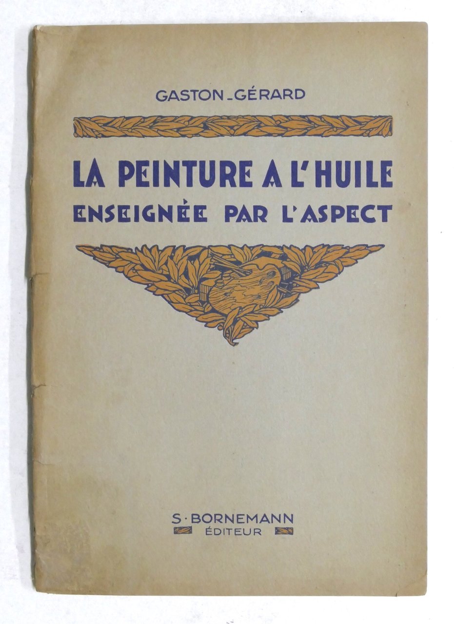 Gaston Gérard - La peinture à l'huile enseignée par l'aspect … | Immagine principale