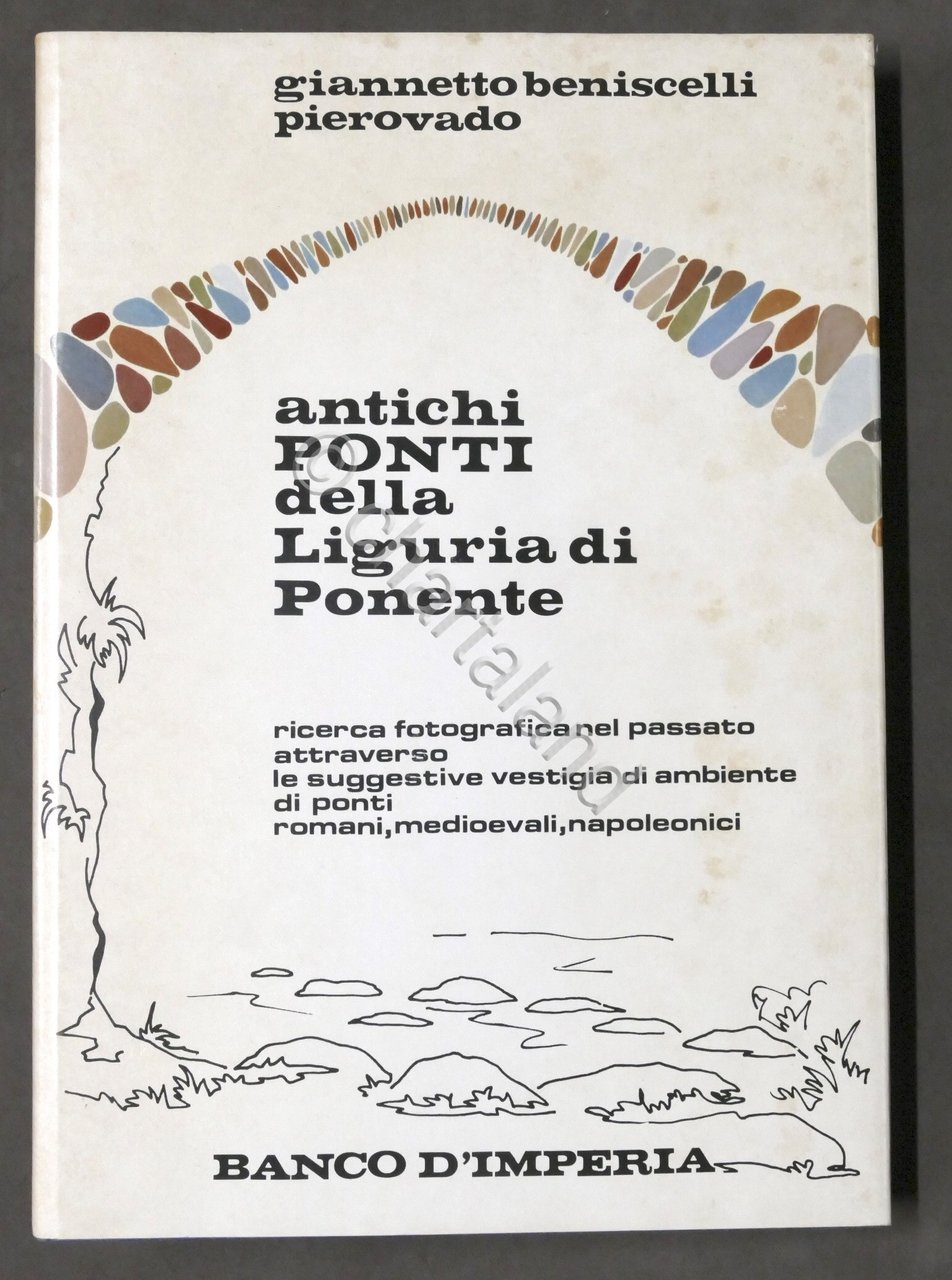 Giannetto Beniscelli Pierovado - Antichi ponti della Liguria di Ponente …
