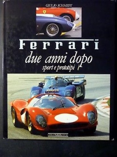 Giulio Schmidt - Ferrari due Anni Dopo - 1^ ed. 1989 Nada - Autografo autore 