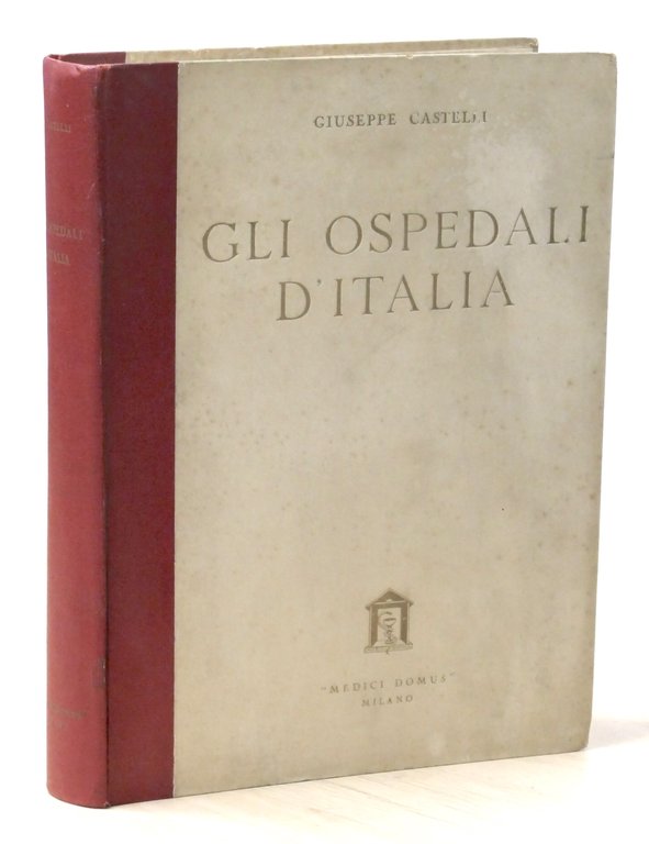 Giuseppe Castelli - Gli Ospedali d'Italia - ed. 1942 | Immagine Gallery 3