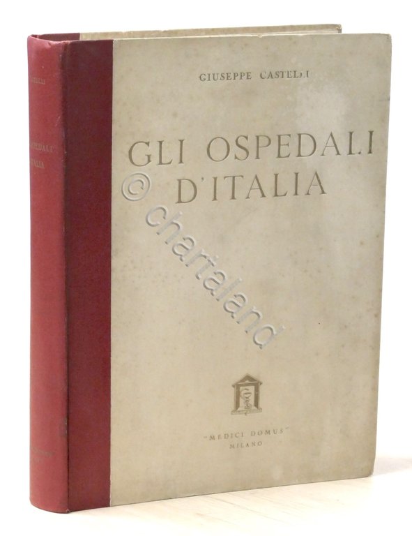 Giuseppe Castelli - Gli Ospedali d'Italia - ed. 1942 | Immagine Gallery 2