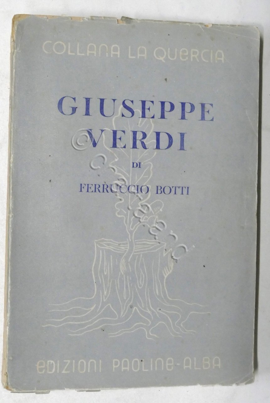 Giuseppe Verdi di Ferruccio Botti - ed. 1951 Collana La …