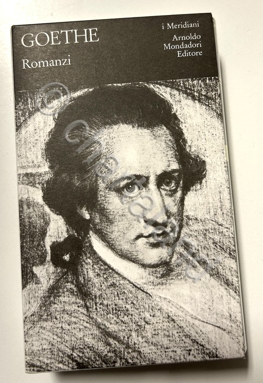 Goethe - Romanzi I Meridiani Mondadori - 1979 / 2006 Edicola