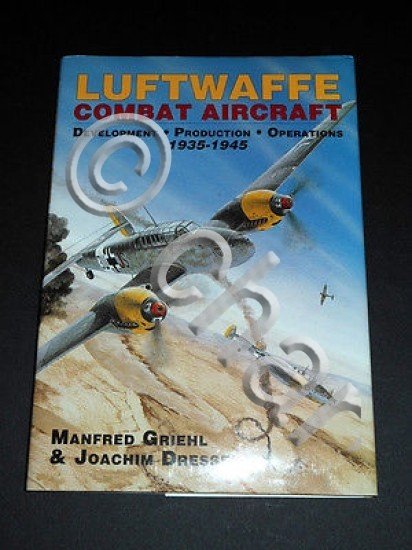 Griehl Dressel - Luftwaffe Combat Aircraft 1935-1945 - 1^ ed. …