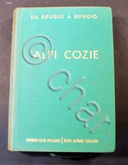 Guida Montagna - Da rifugio a rifugio - Alpi Cozie …