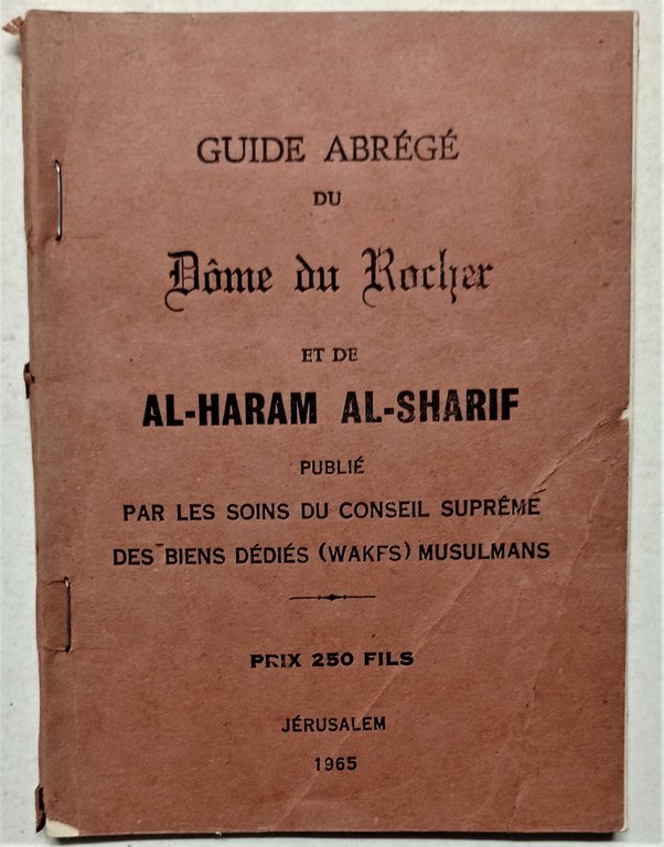 Guide Abrege du Dome du Rocher et de Al-Haram Al-Sharif - Jerusalem ed. 1965