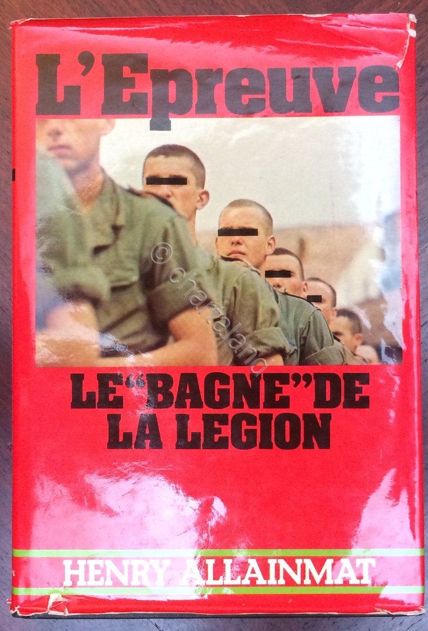 H. Allainmat - L'Epreuve - La bagne de la Legion …