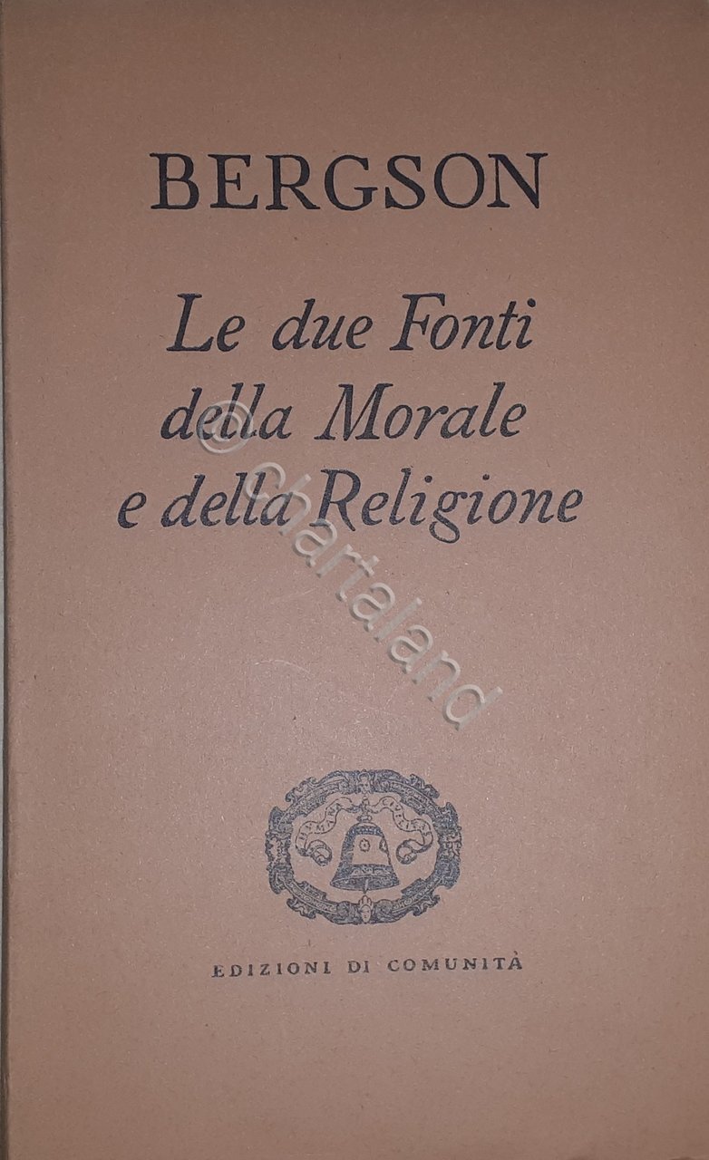 H. Bergson - Le due fonti della morale e della …