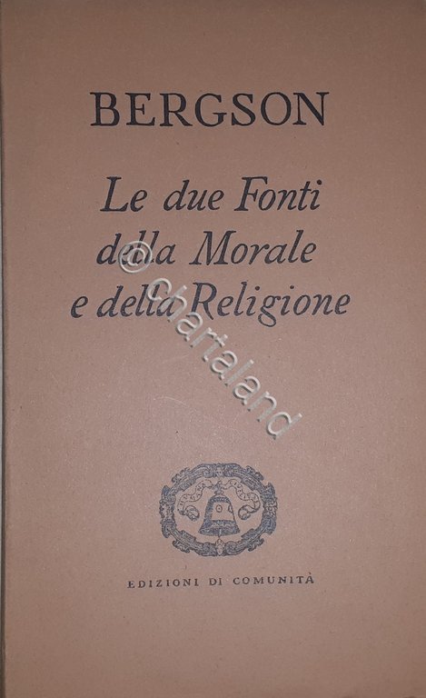 H. Bergson - Le due fonti della morale e della …