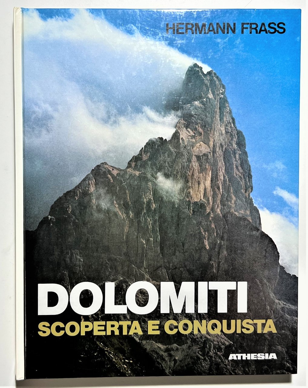 H. Frass - Dolomiti: Scoperta e conquista - ed. 1976