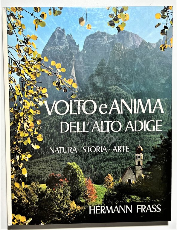 H. Frass - Volto e Anima dell'Alto Adige: Natura, Storia, …