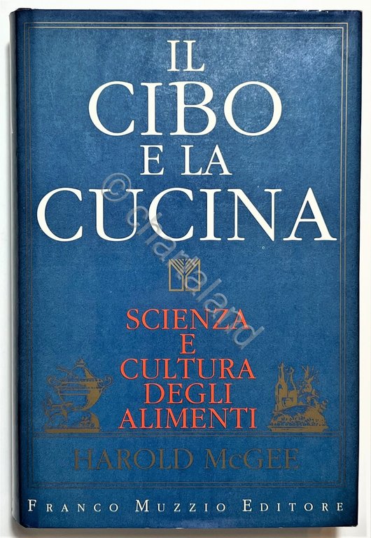 H. McGee - Il Cibo e la Cucina: Scienza e …