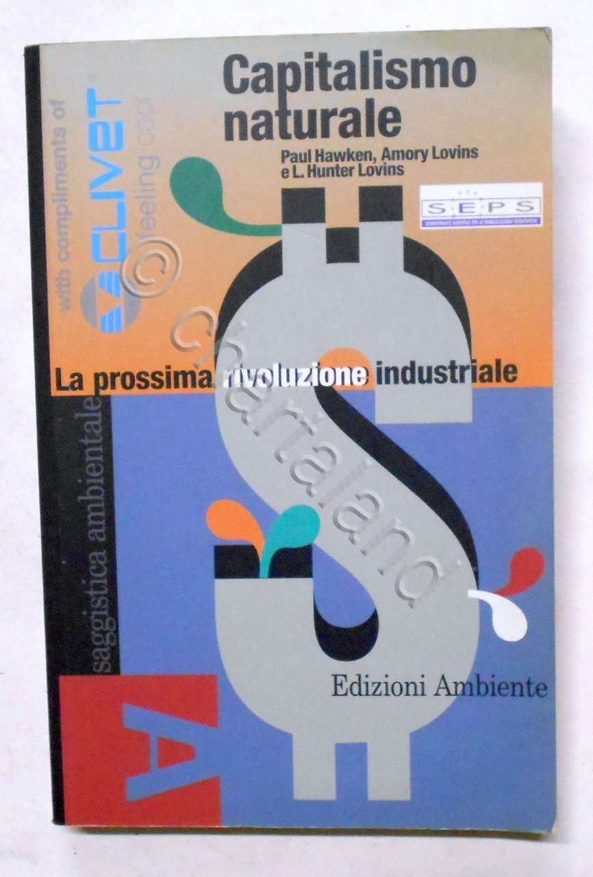 Hawken - Capitalismo naturale : la prossima rivoluzione industriale - …
