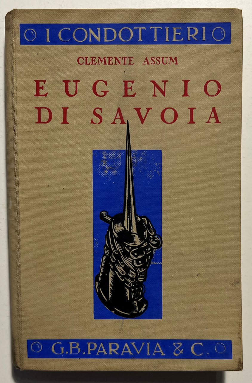 I Condottieri - C. Assum - Eugenio di Savoia - …