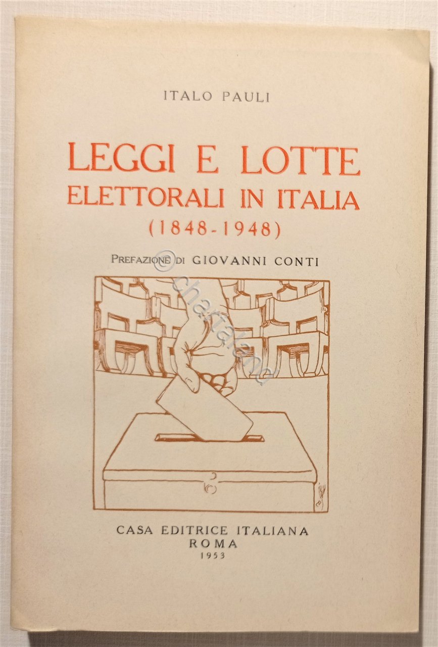 I. Pauli - Leggi e Lotte Elettorali in Italia (1848-1948) …