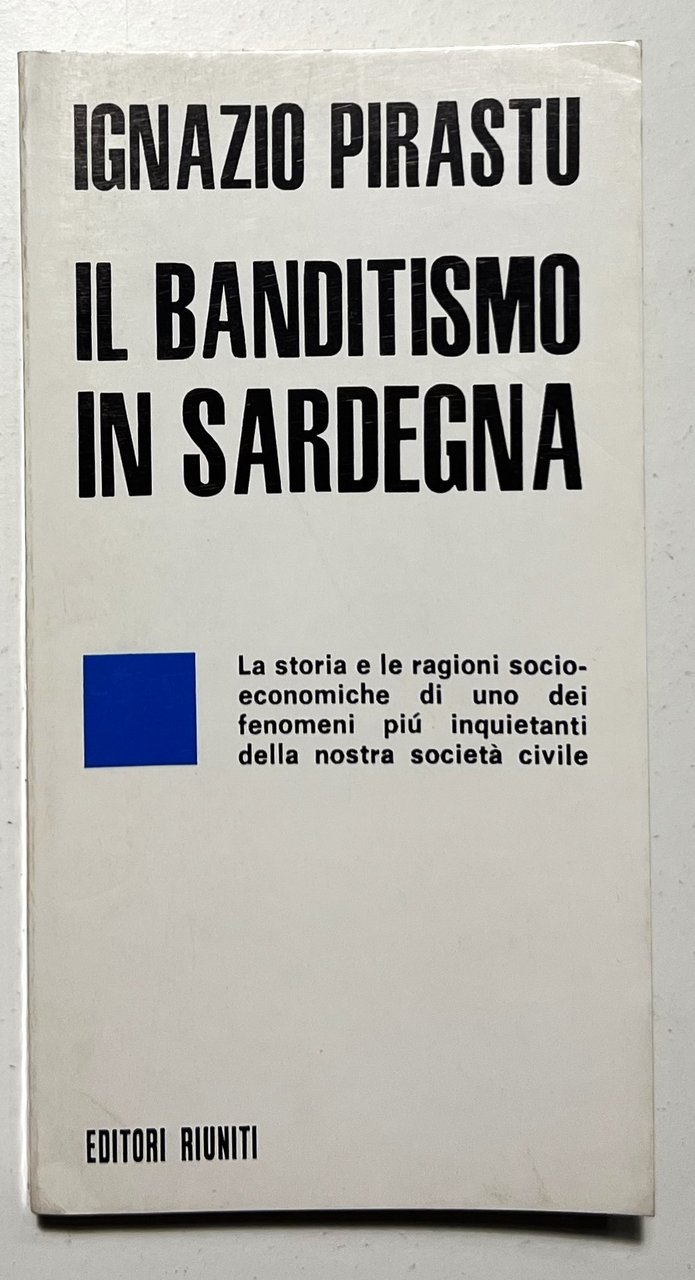 I. Pirastu - Il banditismo in Sardegna: - ed. 1973