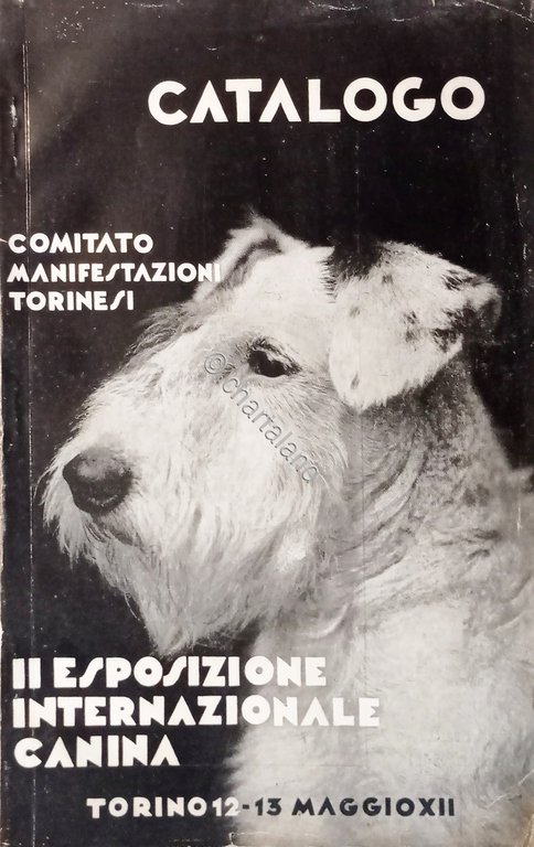 II^ Esposizione Internazionale Canina - Catalogo - Torino 12-13 Maggio …