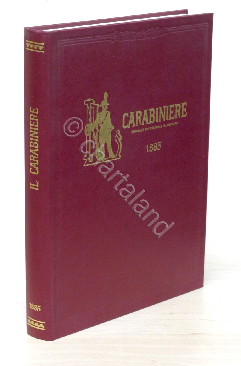 Il Carabiniere Giornale illustrato Anno Completo 1885 - Anastatica 1983