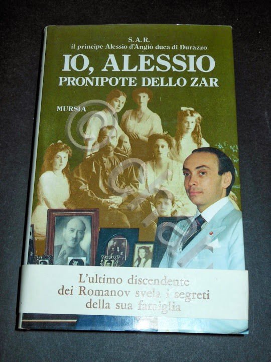Io, Alessio Pronipote dello Zar - Discendente Romanov - 1^ …