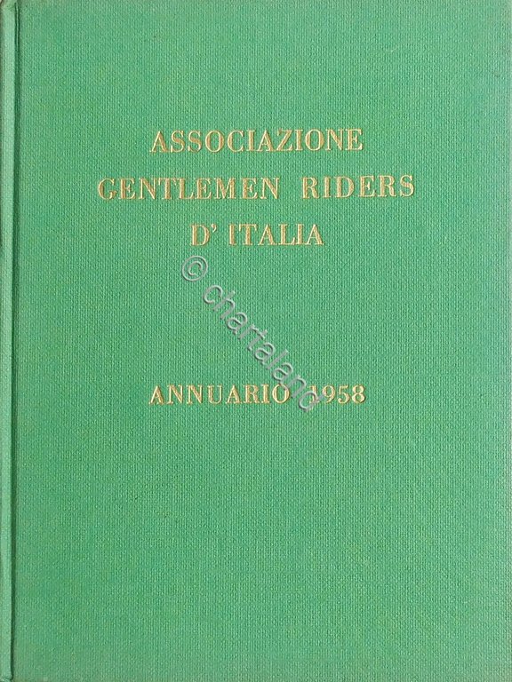 Ippica - Associazione Gentlemen Riders d'Italia - Annuario 1958