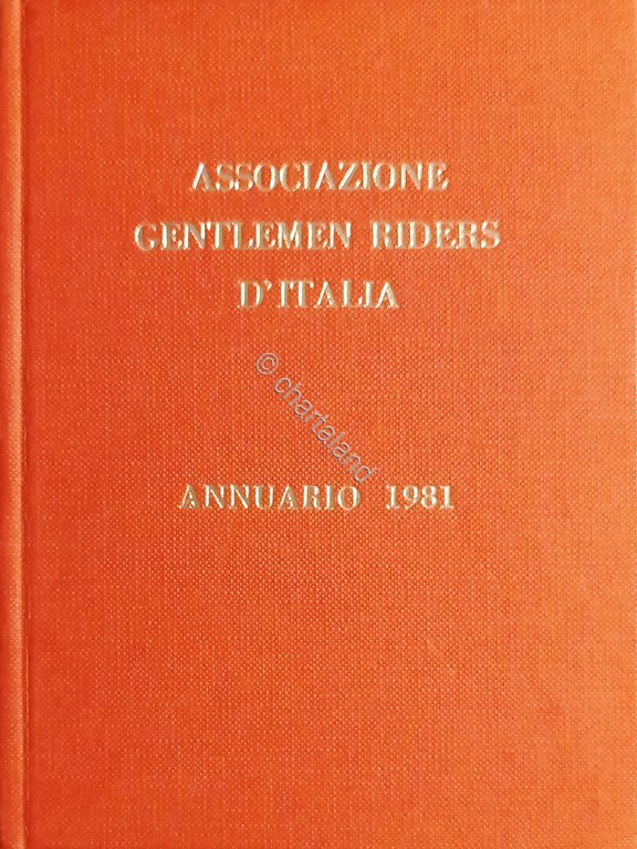 Ippica - Associazione Gentlemen Riders d'Italia - Annuario 1981