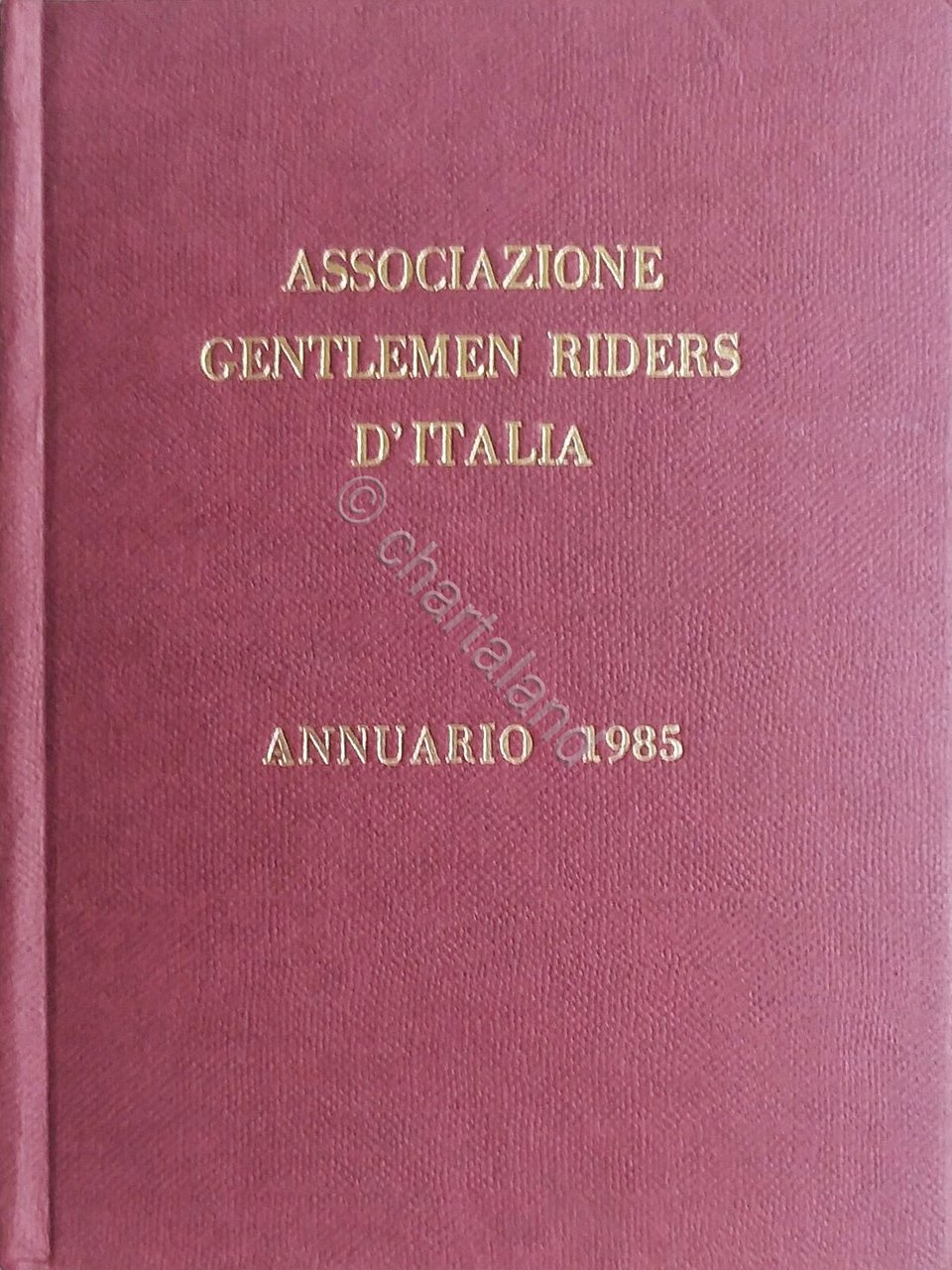 Ippica - Associazione Gentlemen Riders d'Italia - Annuario 1985