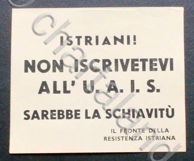 Irredentismo - Volantino Istria - Istriani! non iscrivetevi all' U. A. I. S.
