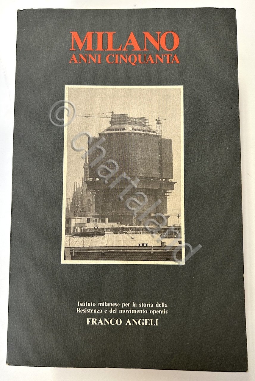 Istituto Resistenza e movimento operaio - Milano anni cinquanta - …